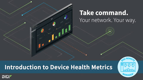 Digi Remote Manager 101: Einführung in die Gesundheitsmetrik von Geräten