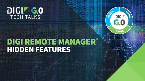Tech Talk: Versteckte Funktionen von Digi Remote Manager