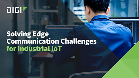 Solving Edge Communication Challenges for Industrial IoT Applications
