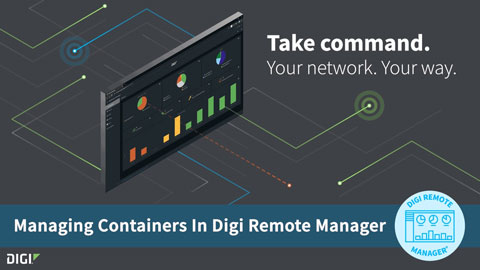 Digi Remote Manager 101: Verwaltung von Containern in Digi RM