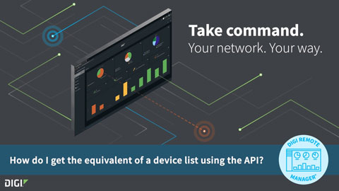 Digi Remote Manager 101: Get a Device List Using the API