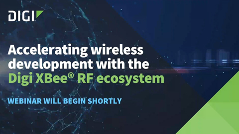 Beschleunigung der Wireless-Entwicklung mit dem Digi XBee RF Ecosystem
