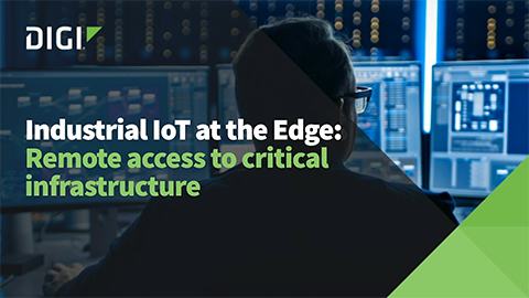 Industrial IoT at the Edge: Remote Access to Critical Infrastructure