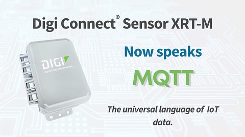 MQTT auf Digi Connect® Sensor XRT-M: Die ultimative Verbindung für IoT
