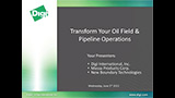 Transform Your Oil Field & Pipeline Operations